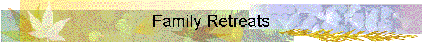 Family Retreats