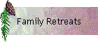 Family Retreats